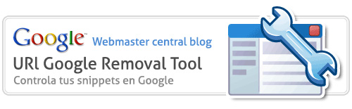 Google URL Removal web tool, controla los snippets de Google